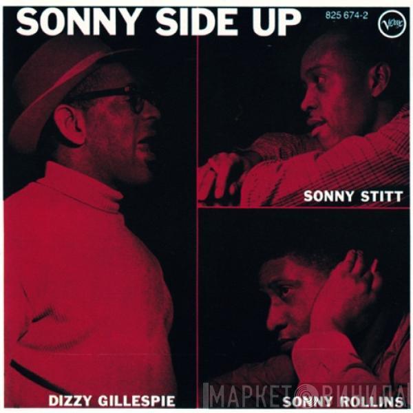 - Dizzy Gillespie - Sonny Stitt  Sonny Rollins  - Sonny Side Up