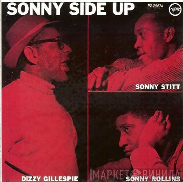 - Dizzy Gillespie - Sonny Stitt  Sonny Rollins  - Sonny Side Up
