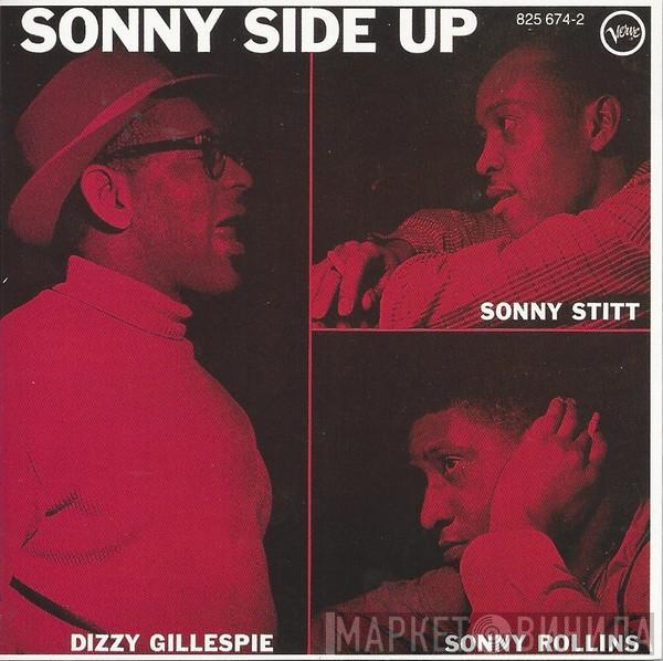 - Dizzy Gillespie - Sonny Stitt  Sonny Rollins  - Sonny Side Up