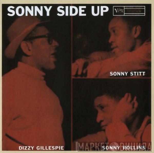 - Dizzy Gillespie - Sonny Stitt  Sonny Rollins  - Sonny Side Up