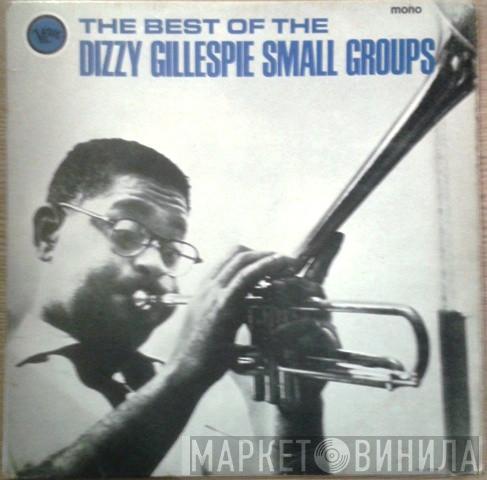 Dizzy Gillespie - The Best Of The Dizzy Gillespie Small Groups