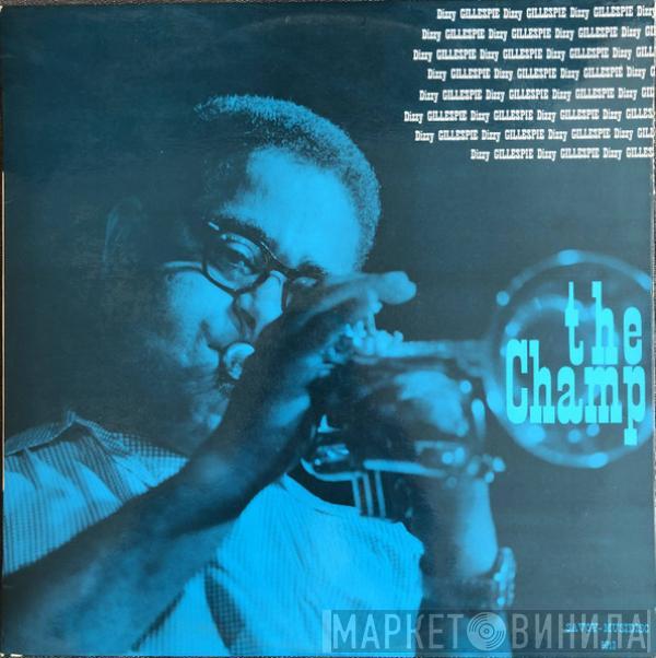  Dizzy Gillespie  - The Champ