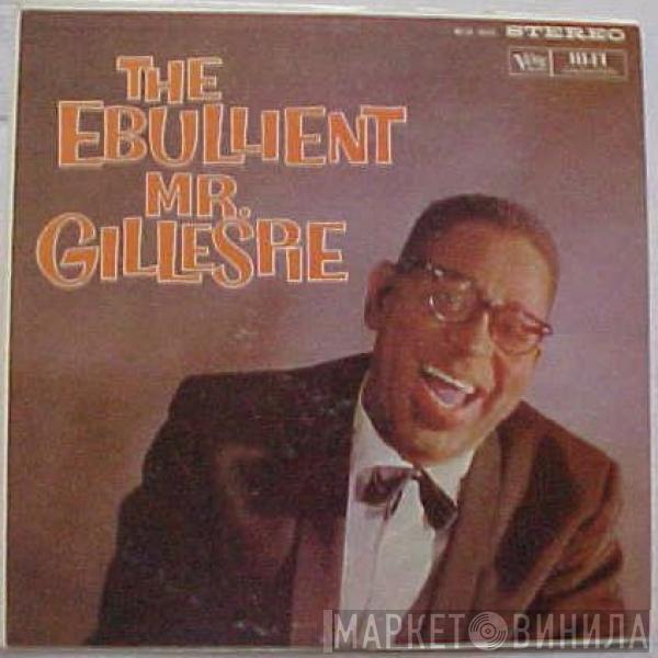  Dizzy Gillespie  - The Ebullient Mr. Gillespie