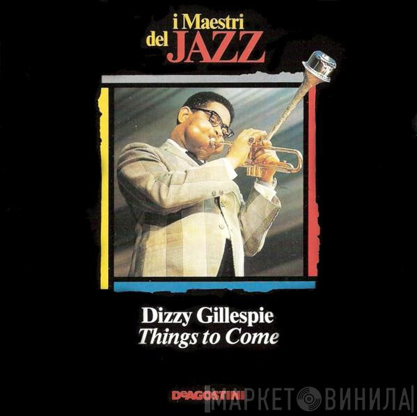  Dizzy Gillespie  - Things To Come
