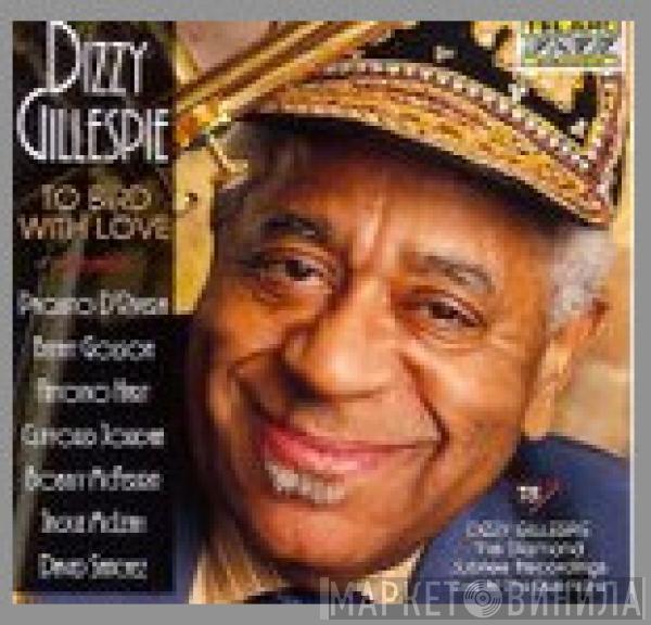  Dizzy Gillespie  - To Bird With Love
