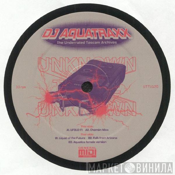 Dj Aquatraxx - The Underrated Tascam Archives