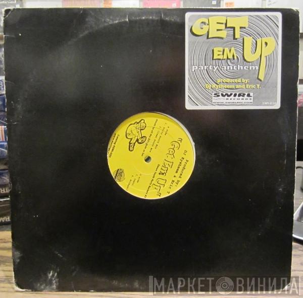 Dj Kysheem, Eric T - Get Em Up
