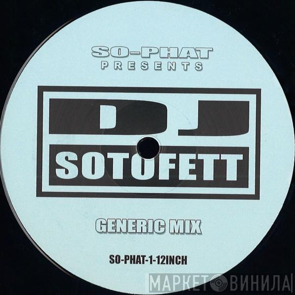 Dj Sotofett - Generic Mix / Alternate Mix