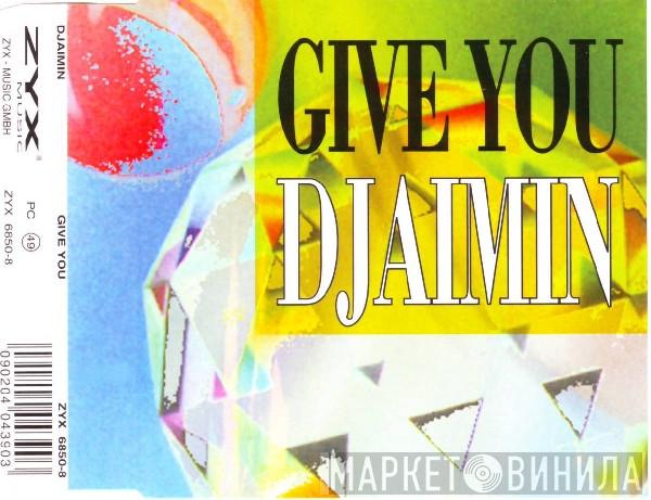  Djaimin  - Give You