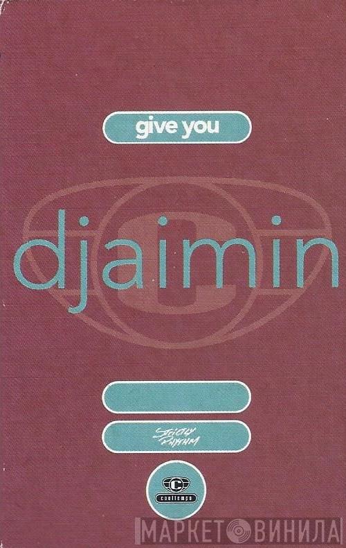  Djaimin  - Give You