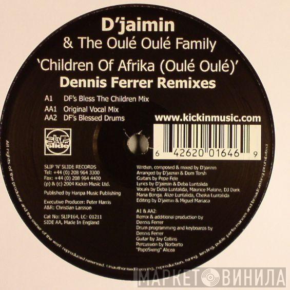 Djaimin, The Oulé Oulé Family - Children Of Afrika (Oulé Oulé) (Dennis Ferrer Remixes)
