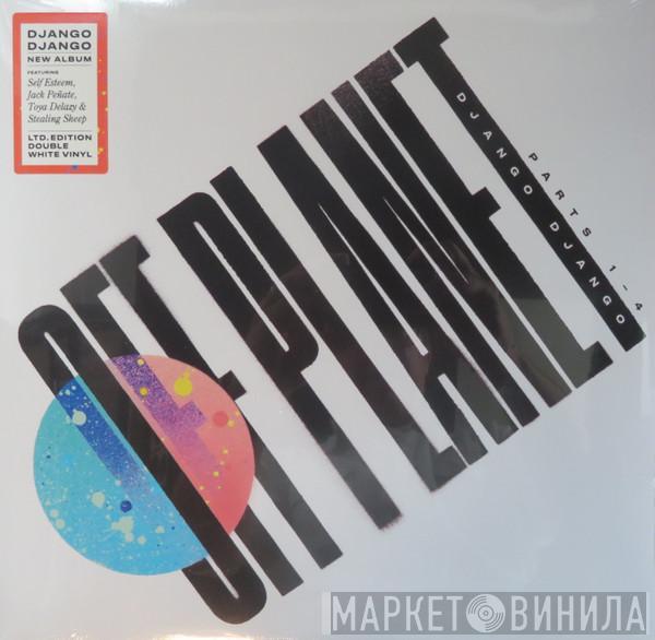 Django Django - Off Planet Parts 1-4