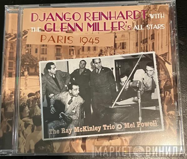 Django Reinhardt, The Glenn Miller's All Stars, The Ray McKinley Trio, Mel Powell - Paris 1945
