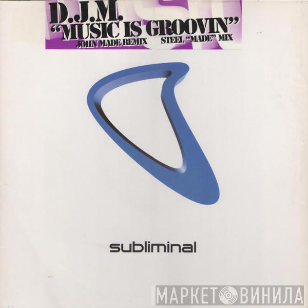 Djm - Music Is Groovin