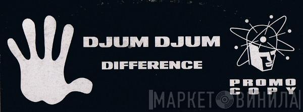 Djum Djum - Difference