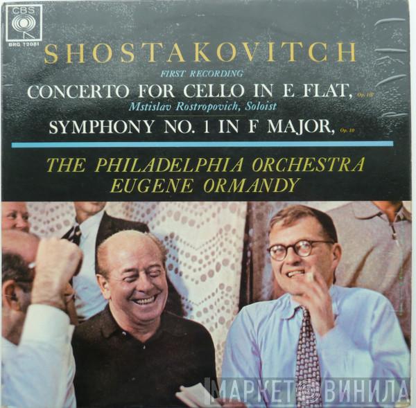 Dmitri Shostakovich, Mstislav Rostropovich, The Philadelphia Orchestra, Eugene Ormandy - Concerto For Cello In E Flat, Op. 107 / Symphony No. 1 In F Major, Op. 10