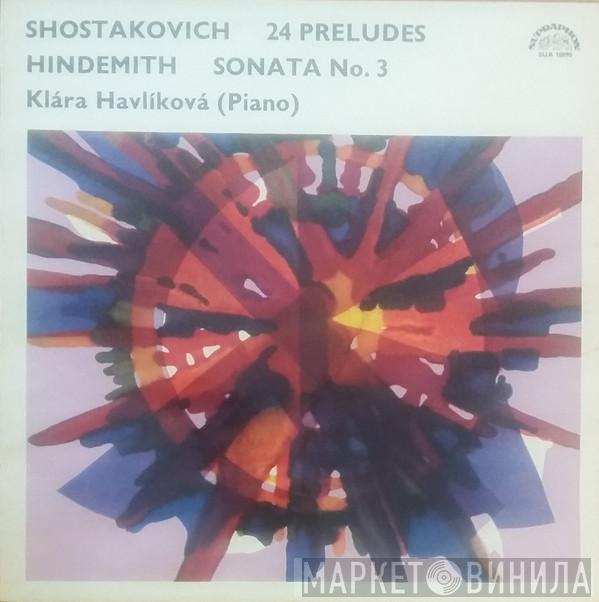 Dmitri Shostakovich, Paul Hindemith, Klára Havlíková - 24 Preludes / Sonata No. 3