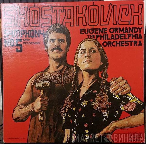 - Dmitri Shostakovich , Eugene Ormandy  The Philadelphia Orchestra  - Symphony No. 5