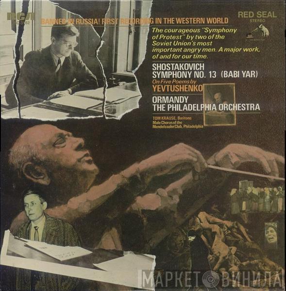 - Dmitri Shostakovich , Eugene Ormandy , The Philadelphia Orchestra , Tom Krause  Mendelssohn Club Of Philadelphia  - Symphony No. 13 (Babi Yar)