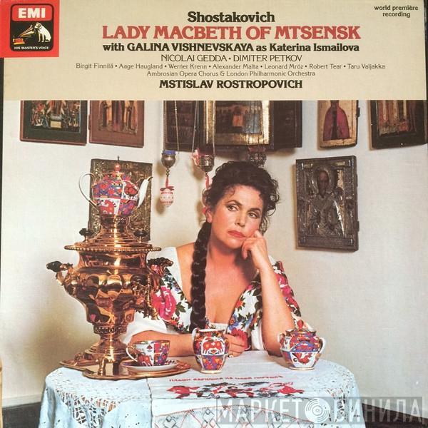 , Dmitri Shostakovich , Galina Vishnevskaya , Nicolai Gedda , Dimiter Petkov  Mstislav Rostropovich  - Lady Macbeth Of Mtsensk