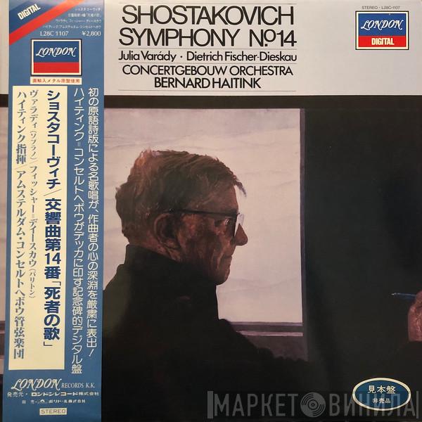 - Dmitri Shostakovich , Iulia Várady , Dietrich Fischer-Dieskau , Concertgebouworkest  Bernard Haitink  - Symphony No.14