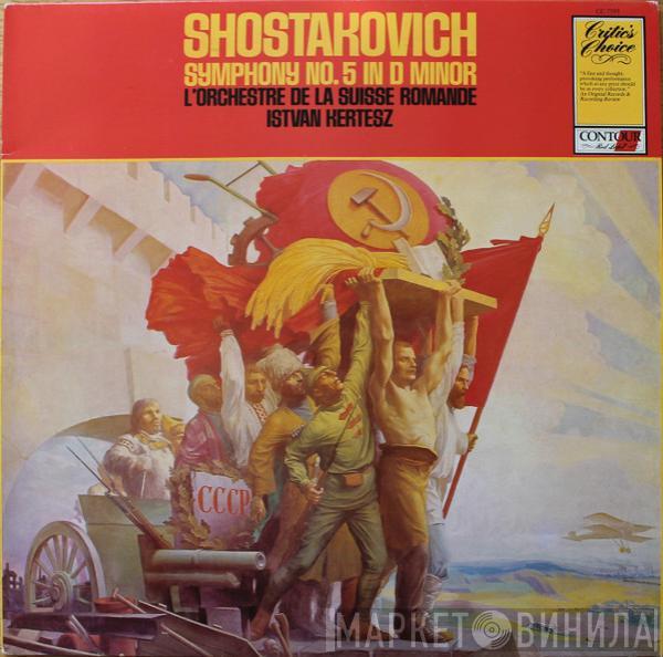 Dmitri Shostakovich, L'Orchestre De La Suisse Romande, István Kertész - Symphony No. 5 In D Minor