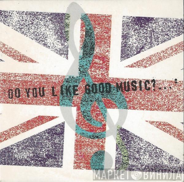  - Do You Like Good Music? ...