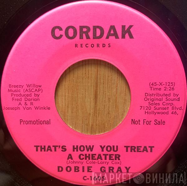  Dobie Gray  - That's How You Treat A Cheater