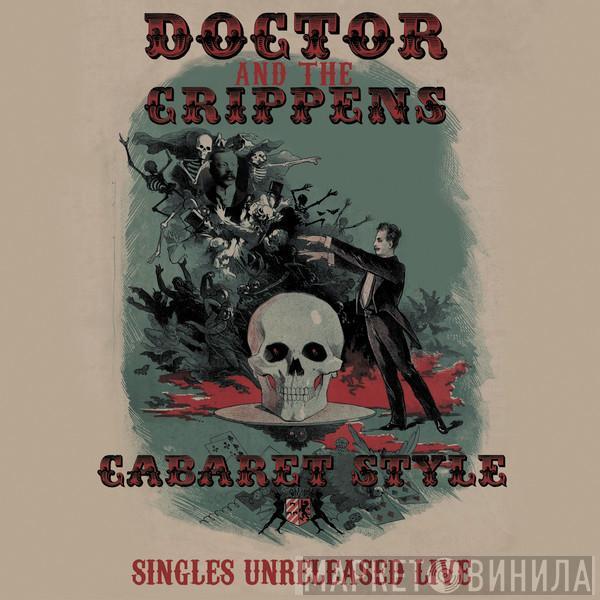  Doctor And The Crippens  - Cabaret Style (Singles Unreleased Live)