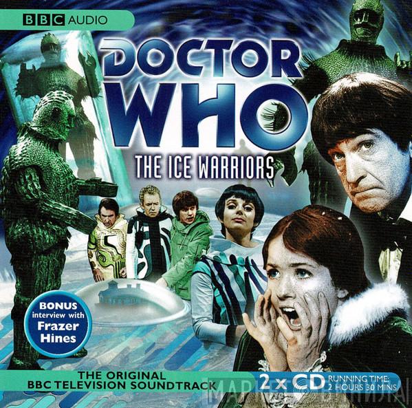 Doctor Who - The Ice Warriors (The Original BBC Television Soundtrack)