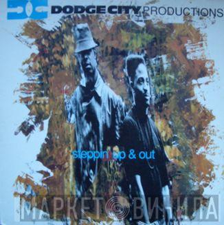 Dodge City Productions - Steppin' Up & Out