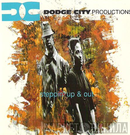  Dodge City Productions  - Steppin' Up & Out
