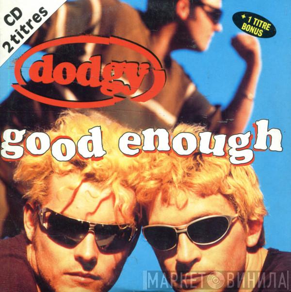 Dodgy - Good Enough