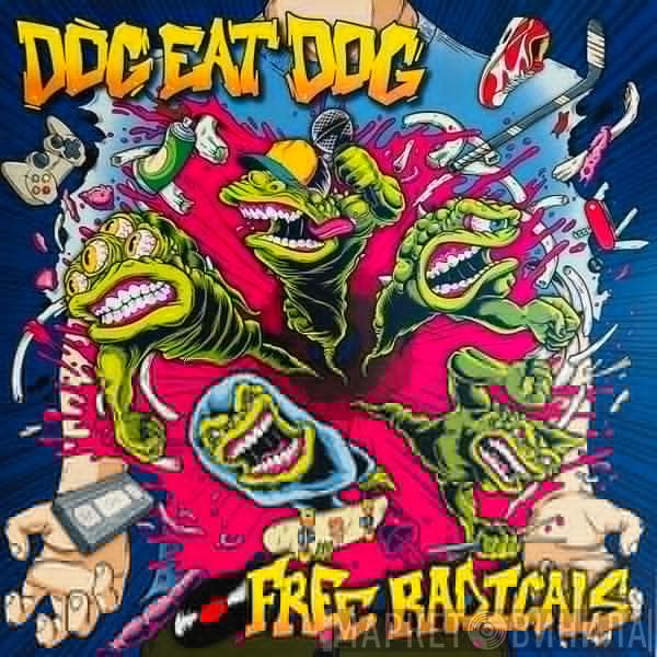 Dog Eat Dog - Free Radicals