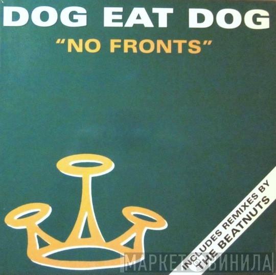  Dog Eat Dog  - No Fronts