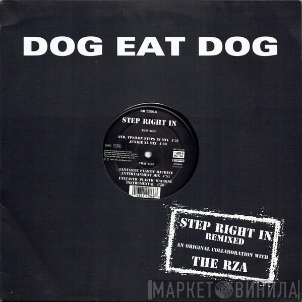 Dog Eat Dog - Step Right In (Remixed)