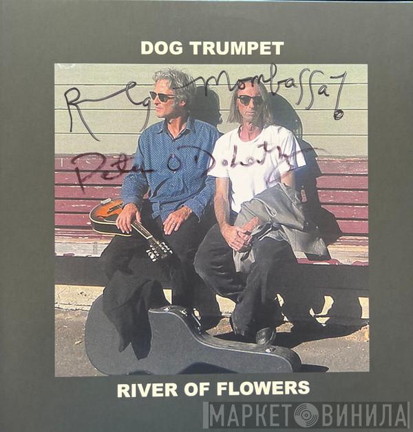 Dog Trumpet - River Of Flowers