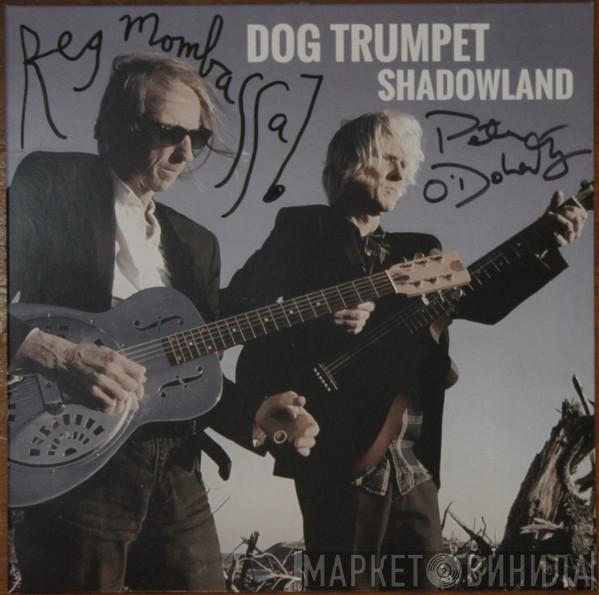 Dog Trumpet - Shadowland
