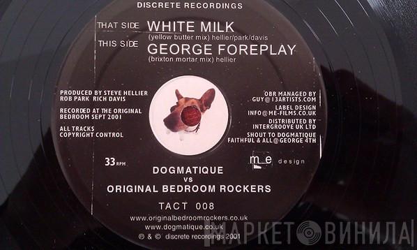 Dogmatique, Original Bedroomrockers - White Milk