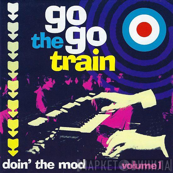  - Doin' The Mod Volume One - The Go Go Train