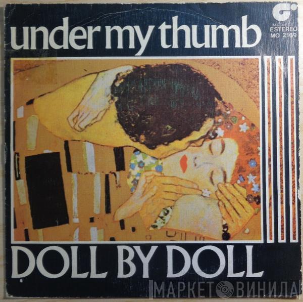 Doll By Doll - Under My Thumb