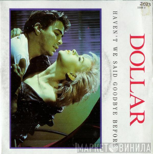 Dollar - Haven't We Said Goodbye Before