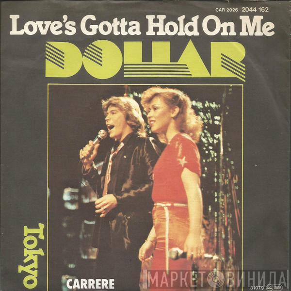  Dollar  - Love's Gotta Hold On Me