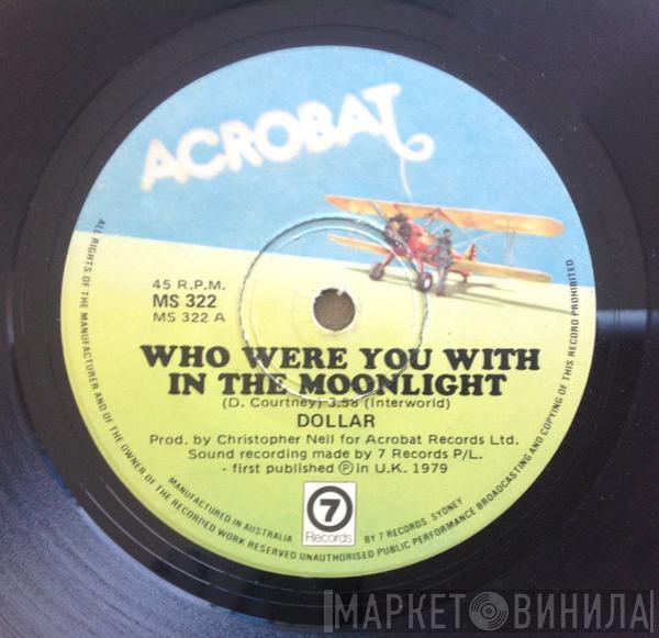  Dollar  - Who Were You With In The Moonlight