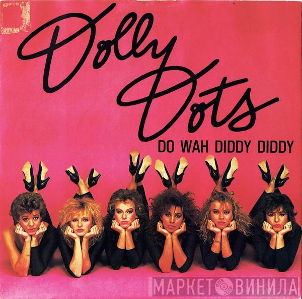 Dolly Dots - Do Wah Diddy Diddy