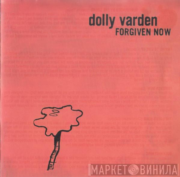 Dolly Varden - Forgiven Now