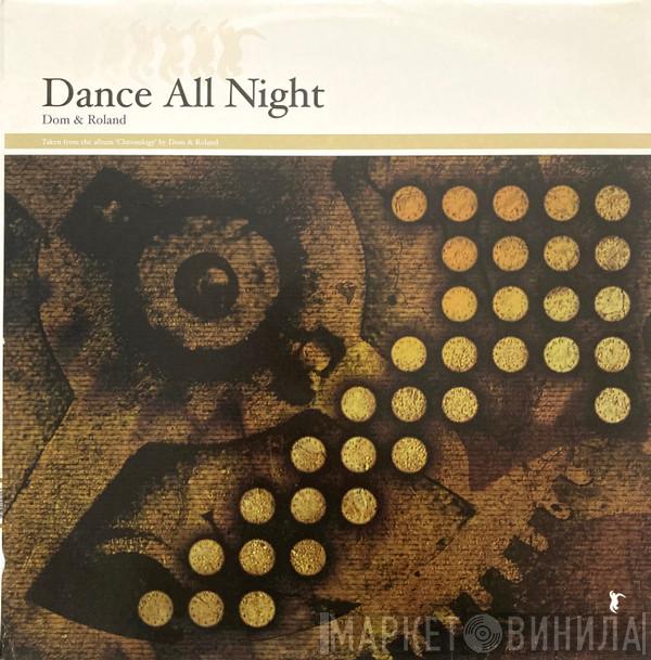 Dom & Roland - Dance All Night