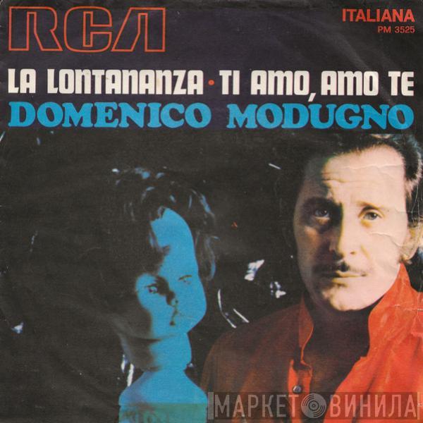  Domenico Modugno  - La Lontananza / Ti Amo, Amo Te