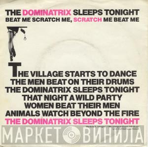  Dominatrix  - The Dominatrix Sleeps Tonight