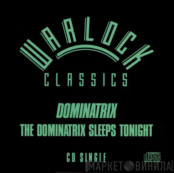  Dominatrix  - The Dominatrix Sleeps Tonight